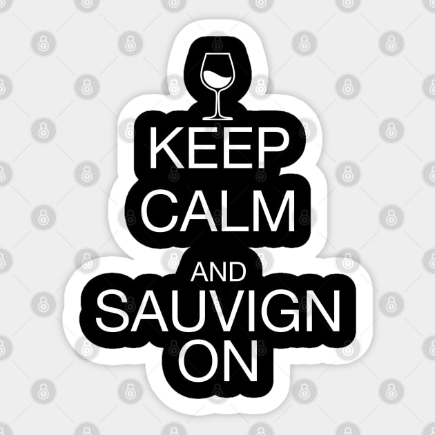 Keep Calm Sauvignon White Sticker by Malakian Art